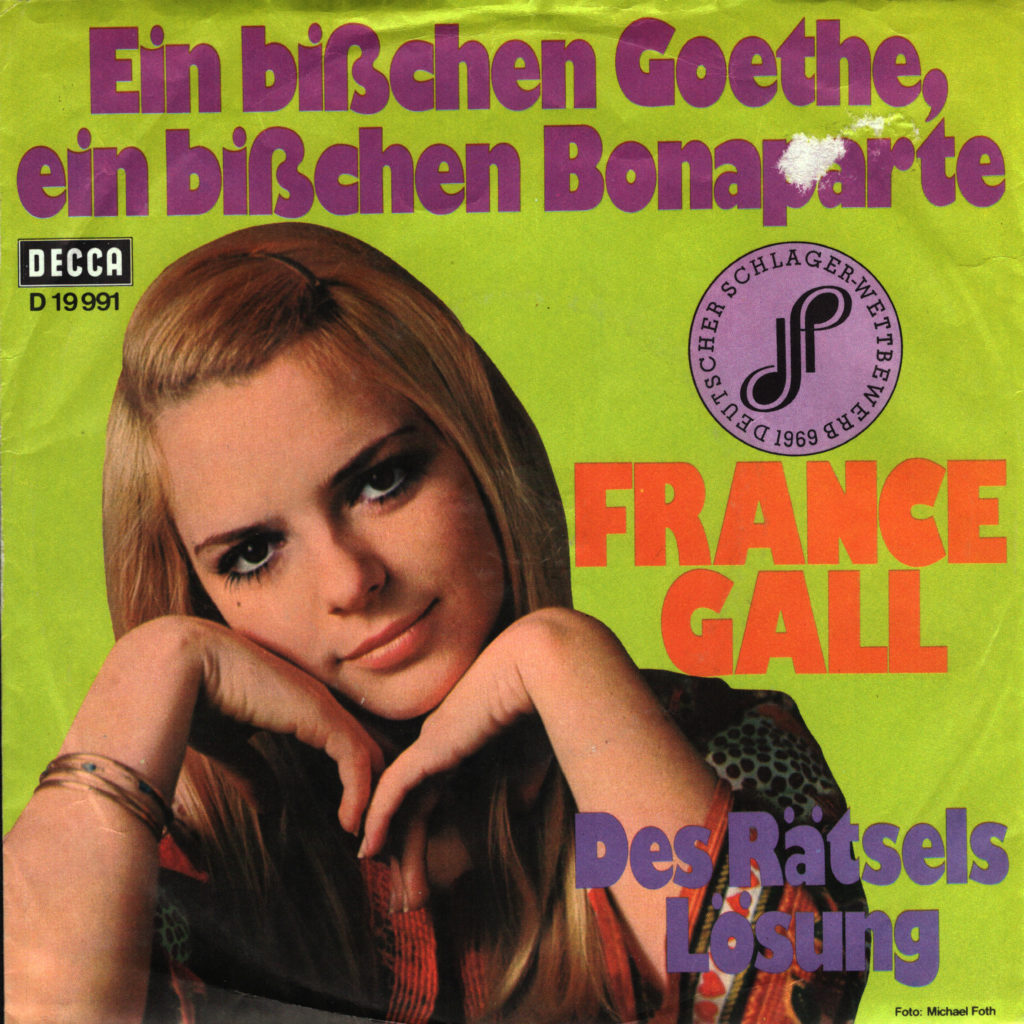 Avec le titre Ein bisschen Goethe, ein bisschen Bonaparte, France Gall a participé et terminé à la troisième place au Concours de schlager allemand de 1969 (Deutscher Schlager-Wettbewerb 1968).
