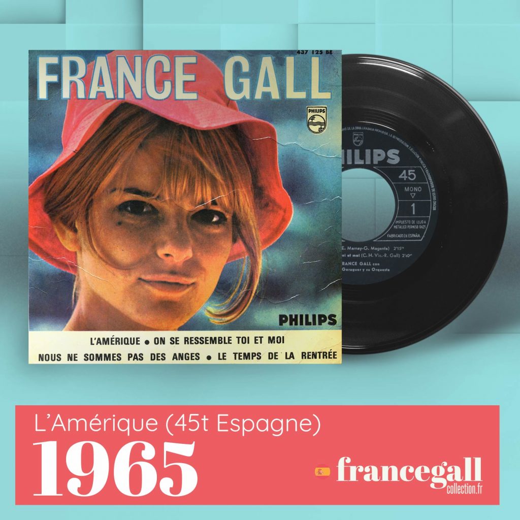 Ce 45 tours EP édité en Espagne en 1970 contient 4 titres de France Gall, dont le titre L'Amérique écrite et composée par Serge Gainsbourg.