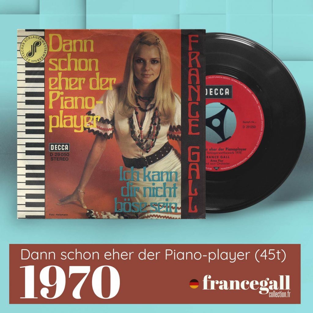 Ce 45 tours contient 2 titres de France Gall interprétés en Allemand. Le titre Dann schon eher der Piano-player a concouru pour le troisième concours allemand Schlager qui a eu lieu le 4 juin 1970 dans la Rheingoldhalle à Mayence.