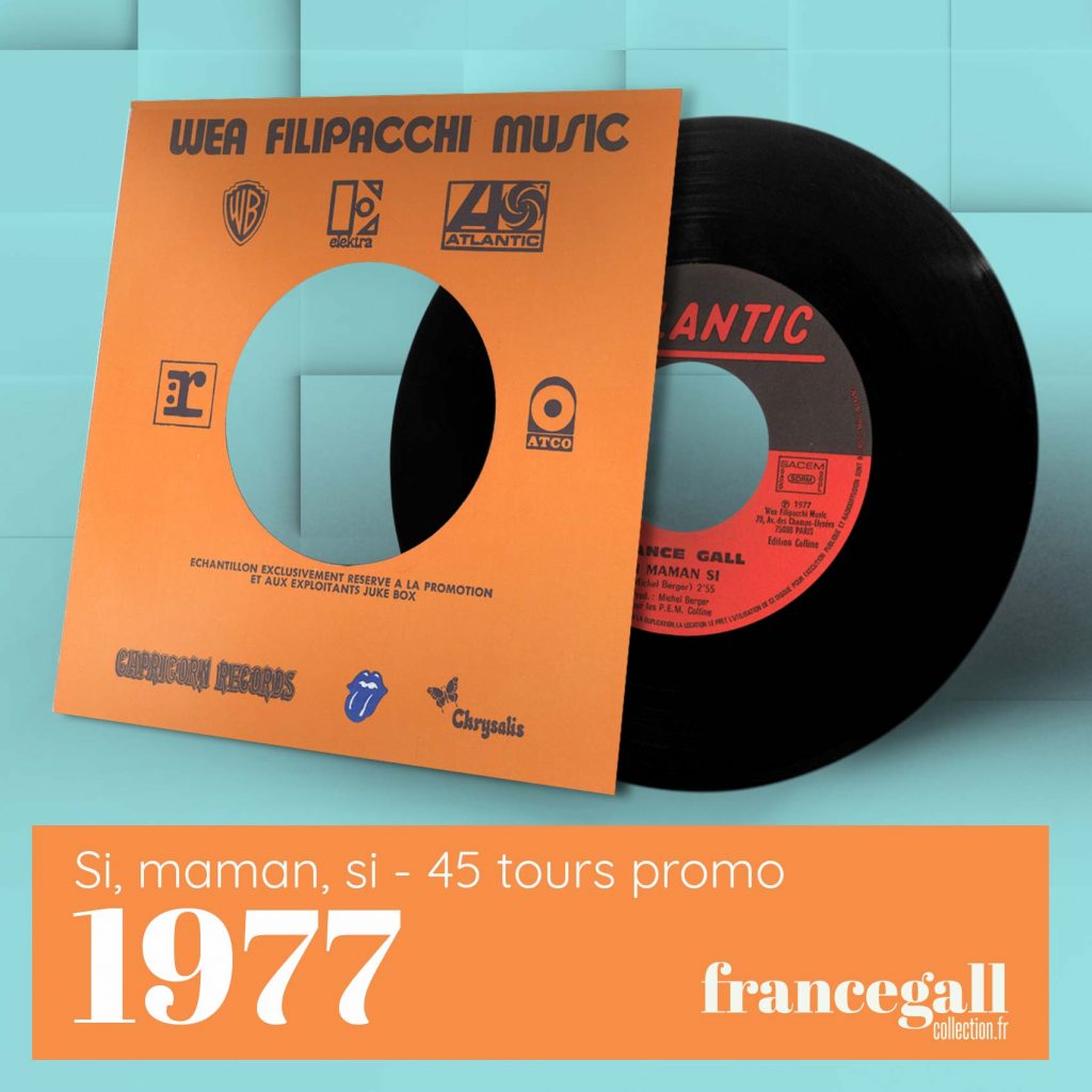 Ce 45 tours promotionnel édité en octobre 1977 contient le titre Si, maman, si extrait du deuxième album de France Gall, Dancing Disco, paru le 27 avril 1977.