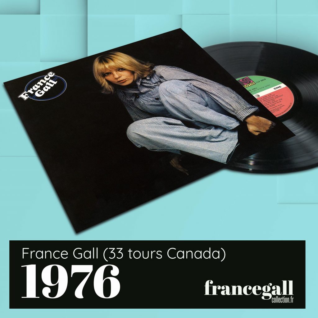 Ce disque est une édition pour le Canada parue en 1976. France Gall est le premier album studio de France Gall et le premier album que Michel Berger a produit pour elle.
