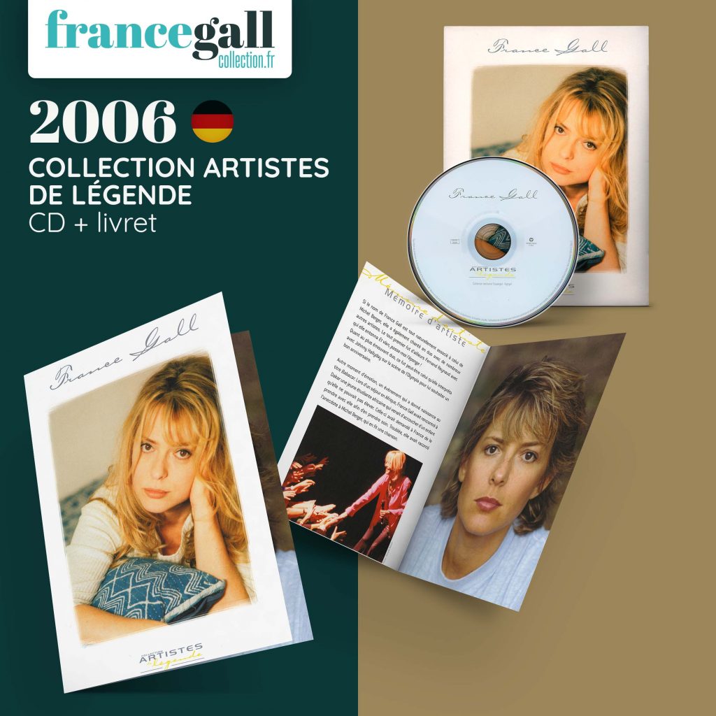 La compilation France Gall, collection Artistes de légende est éditée en 2006 dans la collection du même nom dans le cadre d'une opération commercial Toupargel-Agrigel.