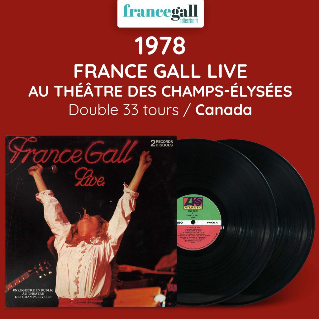 Edition provenant du Canada du Live au Théâtre des Champs-Élysées, le tout premier album en live de France Gall en 1978.