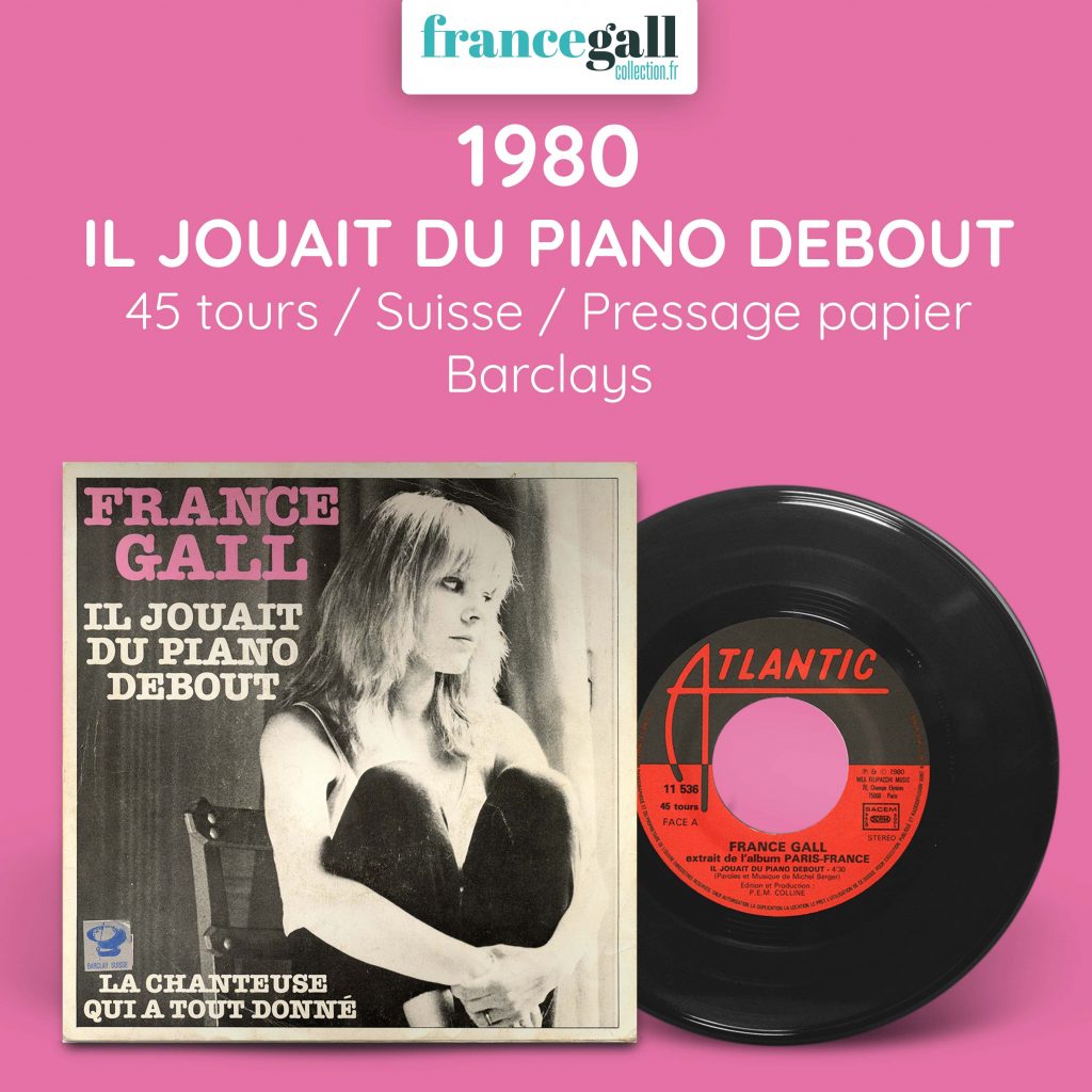 Ce 45 tours en provenance de Suisse distribué par la Barclay Suisse contient le titre Il jouait du piano debout, le premier extrait paru en juin 1980 de l'album Paris, France.