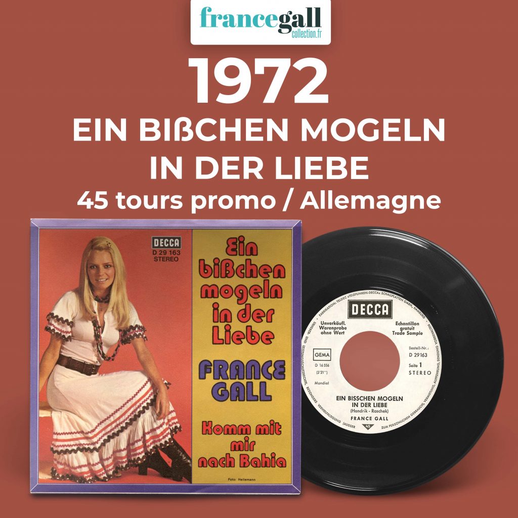 Ce 45 tours promotionnel de 1972, provenant d'Allemagne, contient les titres Ein bisschen mogeln in der Liebe et Komm mit mir nach Bahia.