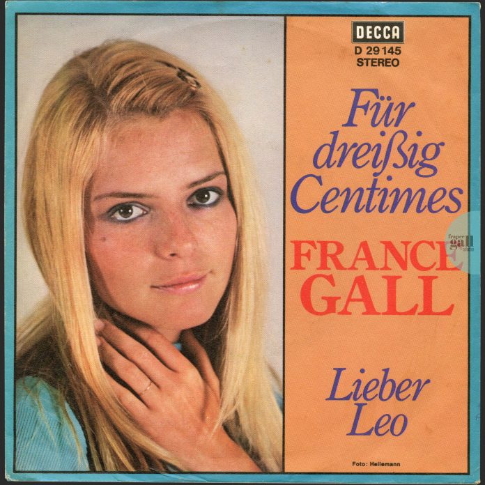 Ce 45 tours édité en 1972 contient les titres Für dreißig Centimes et Lieber Leo, parus également sur la compilation Portrait in musik qui regroupe une partie des chansons chantées en Allemand par France Gall pendant sa période Allemande.