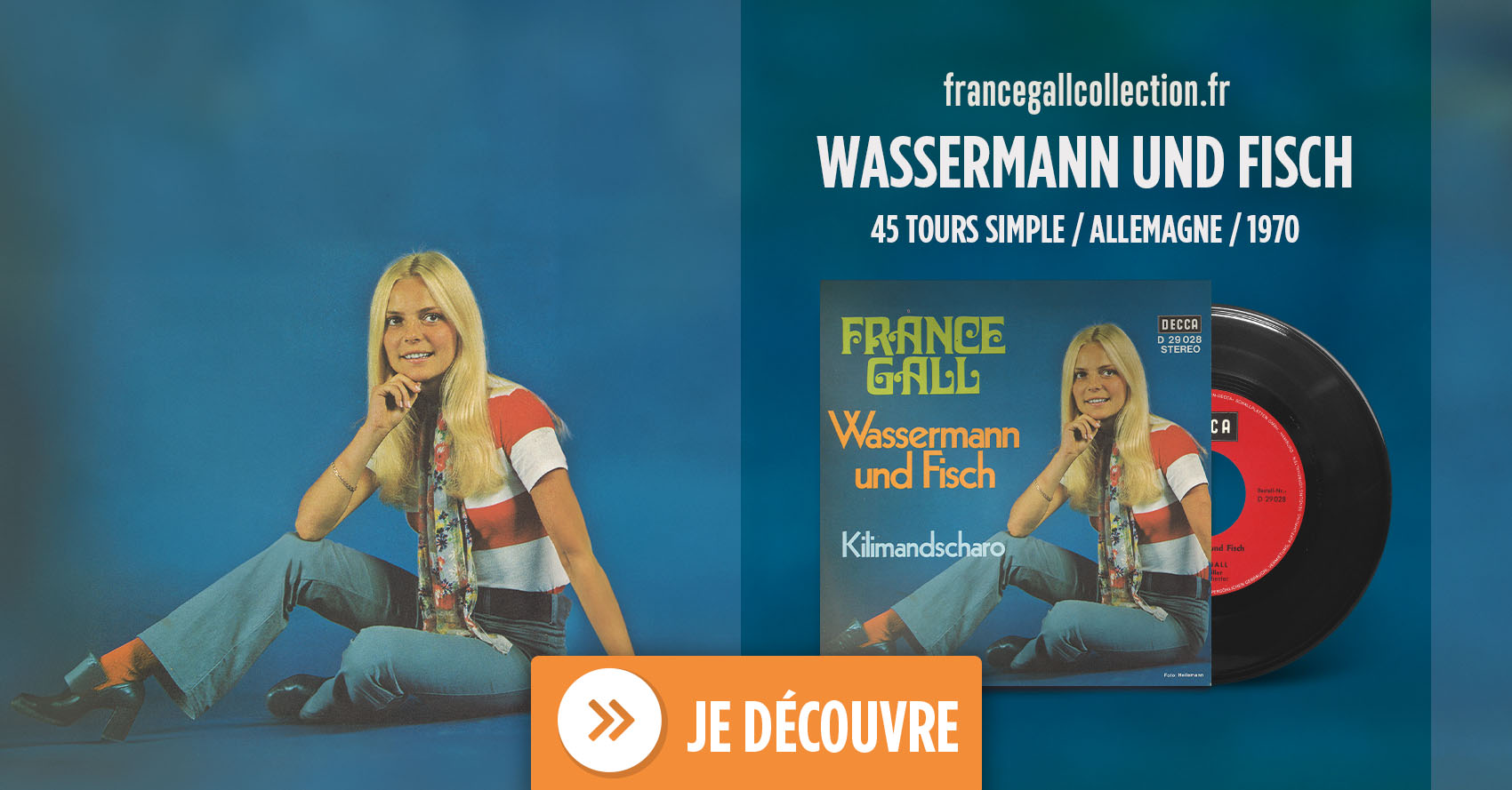 45 tours de fin 1970 de France Gall qui chante en Allemand les titres Wassermann und Fisch et Kilimandscharo.