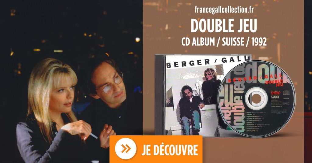 Cette édition de Double Jeu, provenant de Suisse, contient 10 titres enregistrés avec Michel Berger. L'album original est sorti en juin 1992, deux mois avant le décès de Michel Berger.