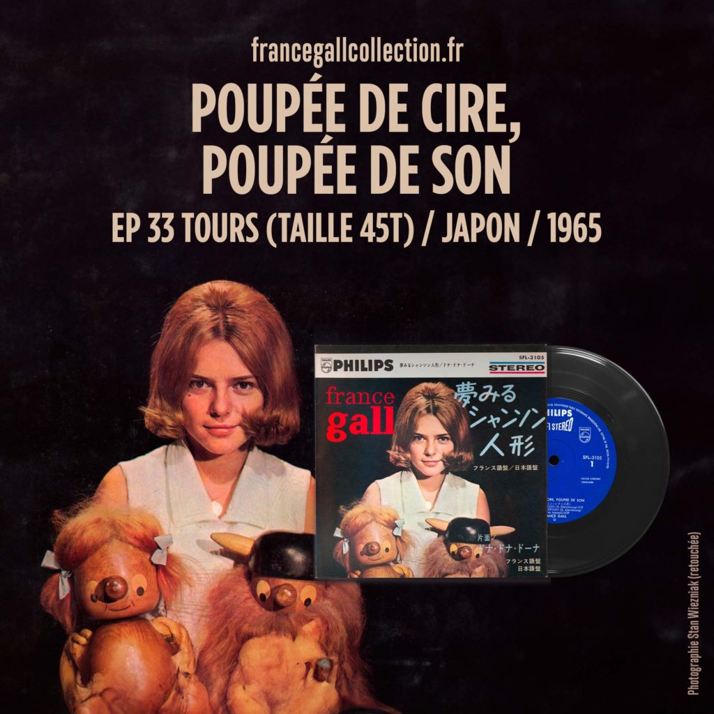 Cet EP 33 tours, de la taille d'un 45 tours, est en provenance du Japon et contient le titre Poupée de cire, poupée de son chanté en Français et en Japonais, 3e titre composé par Serge Gainsbourg.