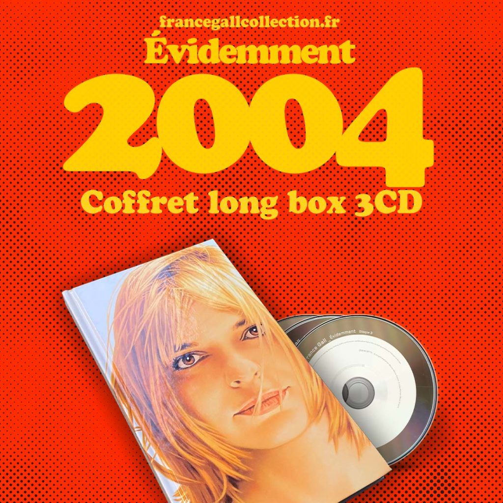 Édition Anthologie de la compilation Évidemment du 5 octobre 2004 proposée sous la forme d'un coffret long box de 3CD, contenant 56 titres remasterisés et 1 livret intégré au coffret de 36 pages avec les paroles des chansons.