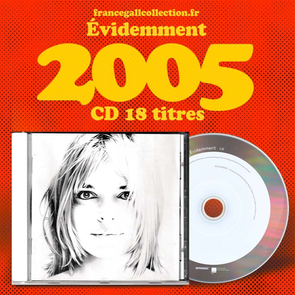 Édition de la compilation Évidemment de France Gall de 2005 proposée sous la forme d'un CD de couleur blanche, contenant 18 titres originaux remasterisés et un livret de 16 pages.