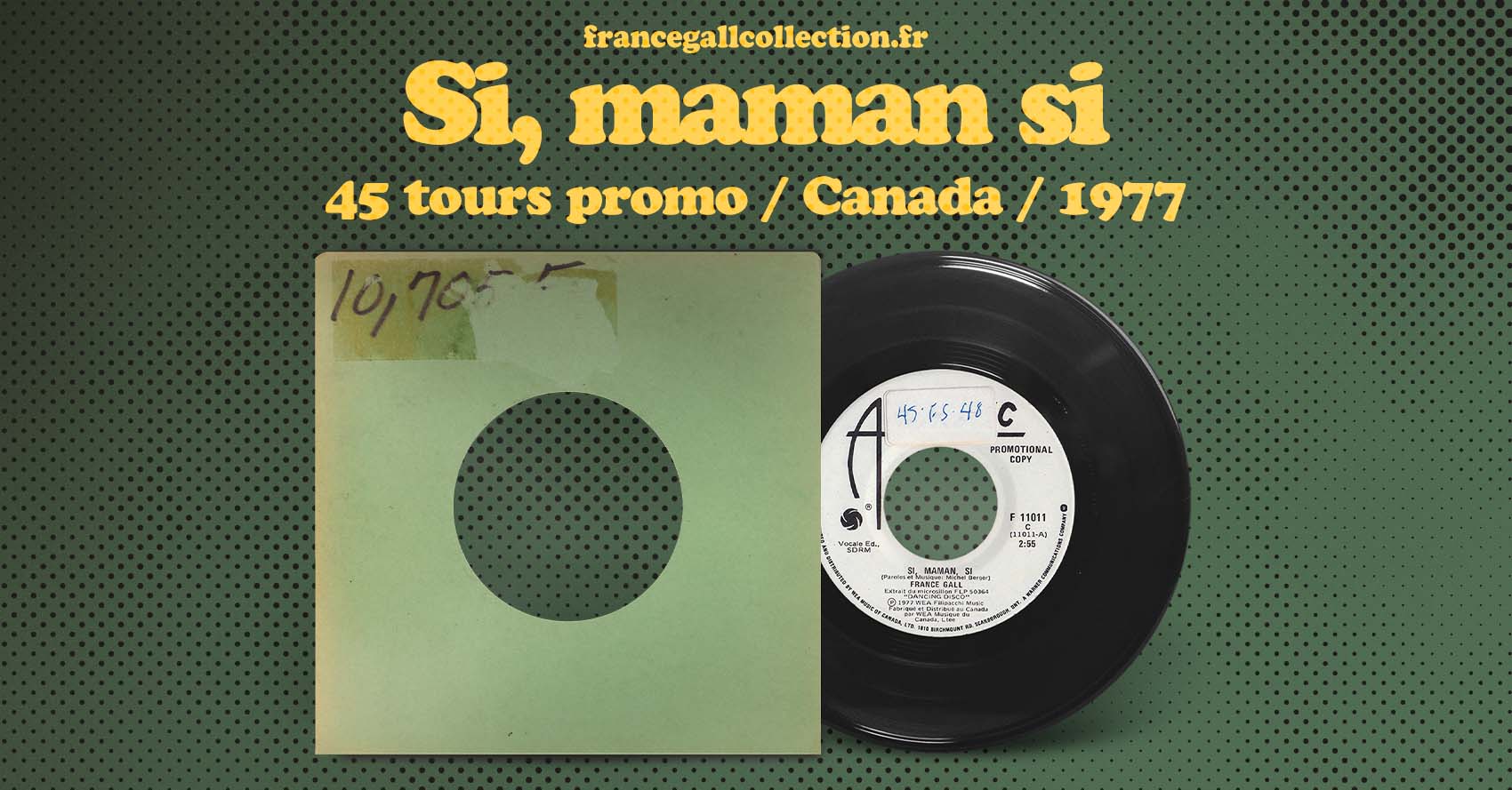 Ce 45 tours promotionnel édité au Canada en octobre 1977 contient les titres Si, maman si et Chanson de Maggie, tous second extraits du deuxième album de France Gall, Dancing Disco, paru le 27 avril 1977.
