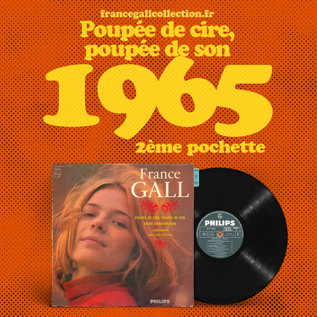 Poupée de cire, poupée de son est le quatrième album sur vinyle de France Gall, sorti en pleine période yéyé en avril 1965. Cette seconde pochette avec le label "1er Grand Prix Eurovision 1965" au dos, très rare, comporte encore la languette du disquaire.