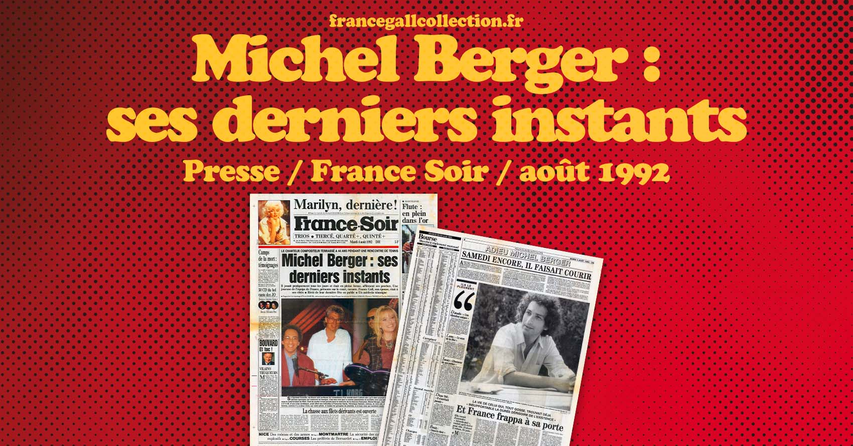 A 21h30 précises, alors qu'il entrait sur la scène en plein air du Théâtre Gérard-Philipe, la mort du chanteur Michel Berger était officiellement constaté par les médecins du SMUR, le Service médical d'urgence de Saint-Tropez.